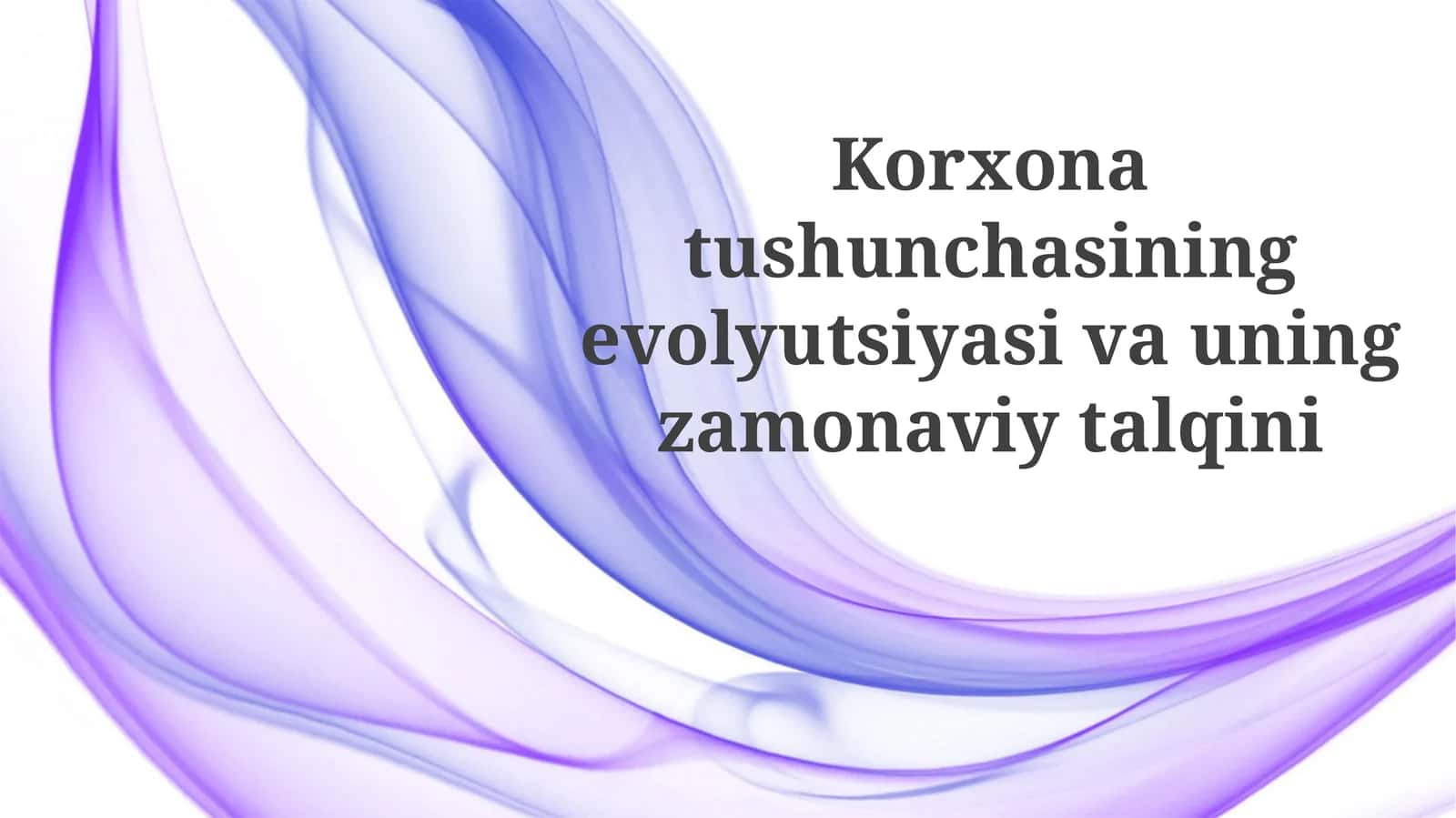 Korxonatushunchasiningevolyutsiyasivauningzamonaviytalqini 1