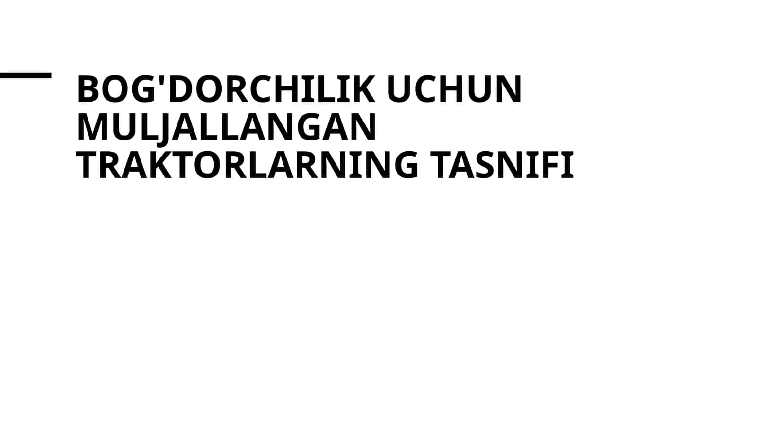 Bog'dorchilik uchun muljallangan traktorlarning tasnifi 1