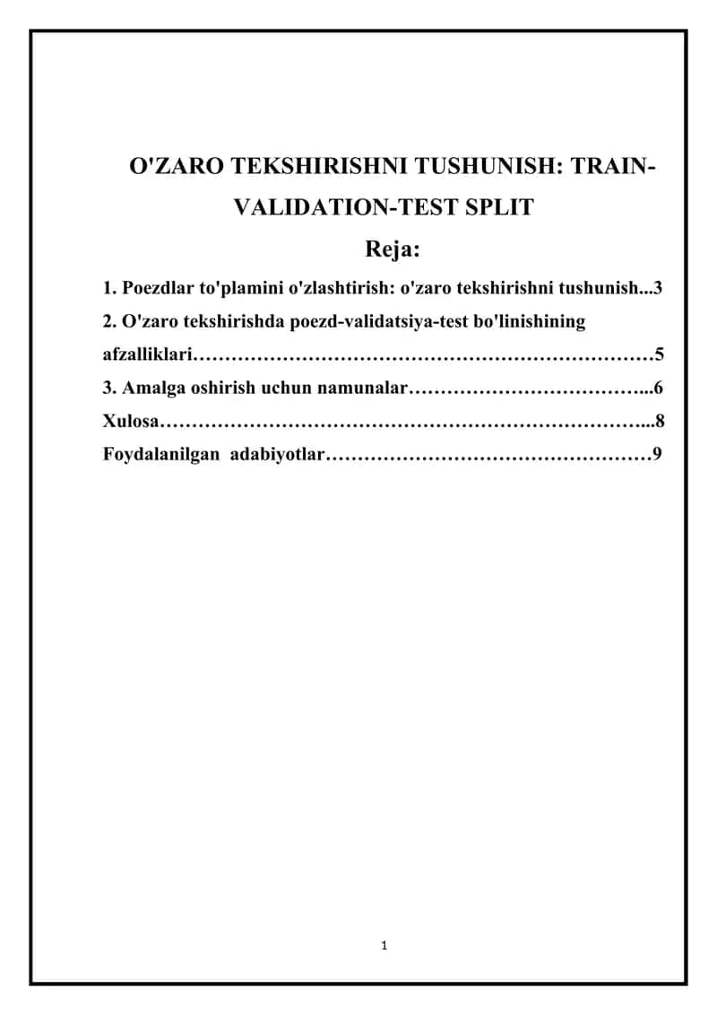 O'ZARO TEKSHIRISHNI TUSHUNISH: TRAIN-VALIDATION-TEST SPLIT 1