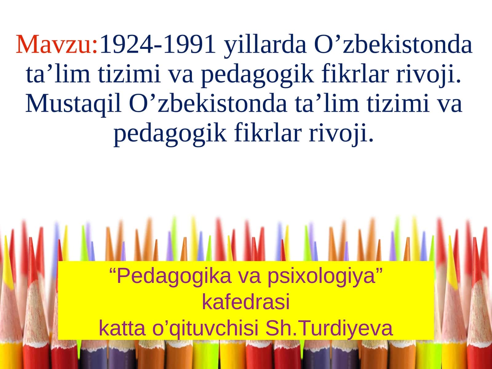 1924-1991 yillarda O’zbekistonda ta’lim tizimi va pedagogik fikrlar rivoji. Mustaqil O’zbekistonda ta’lim tizimi va pedagogik fikrlar rivoji 1