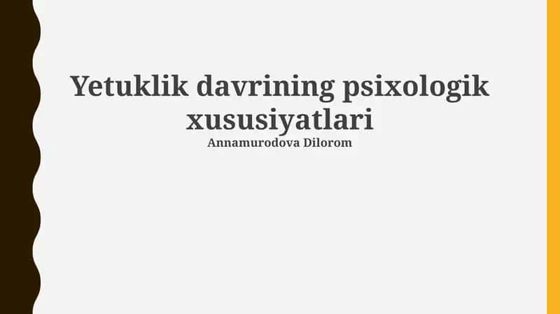 Yetuklik davrining psixologik xususiyatlari 1