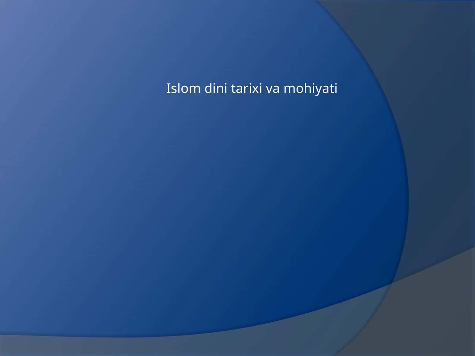 Islom dini tarixi va mohiyati 1