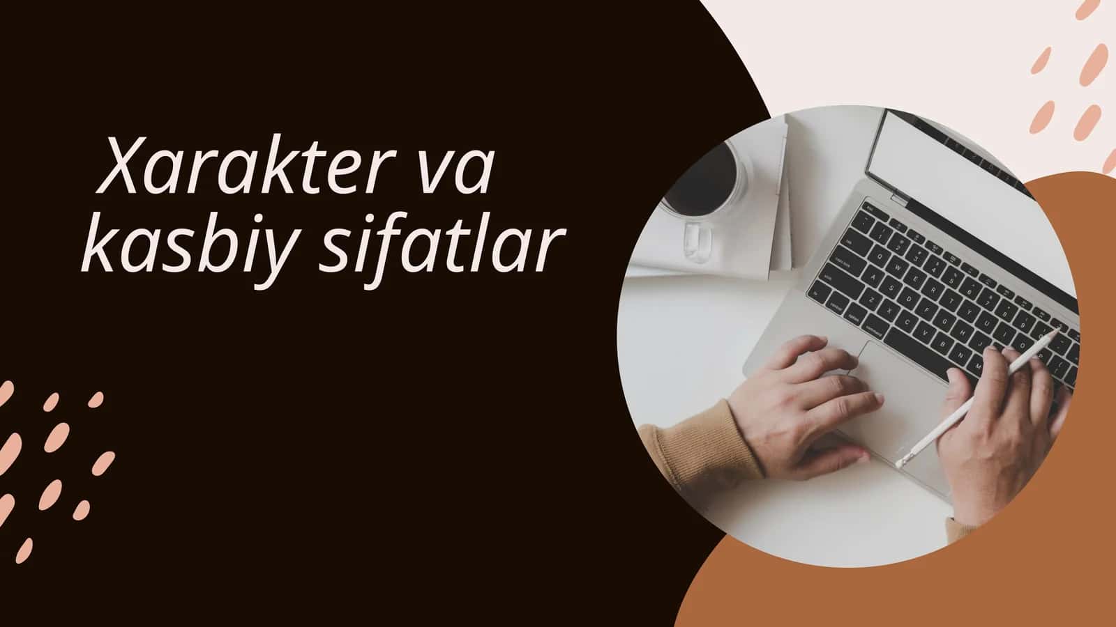 Xarakter va kasbiy sifatlar 1