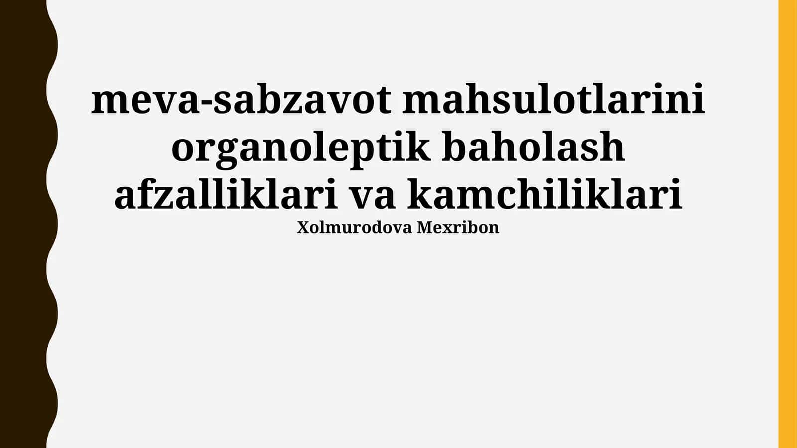 Meva-sabzavot mahsulotlarini organoleptik baholash afzalliklari va kamchiliklari 1