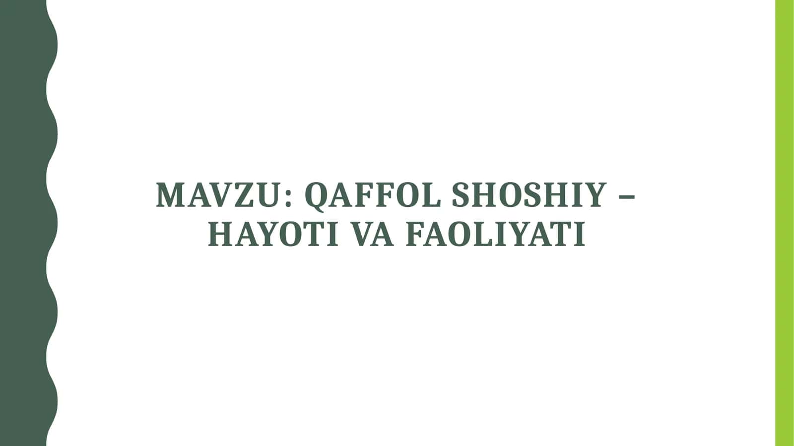 Qaffol Shoshiy - hayoti va faoliyati 1