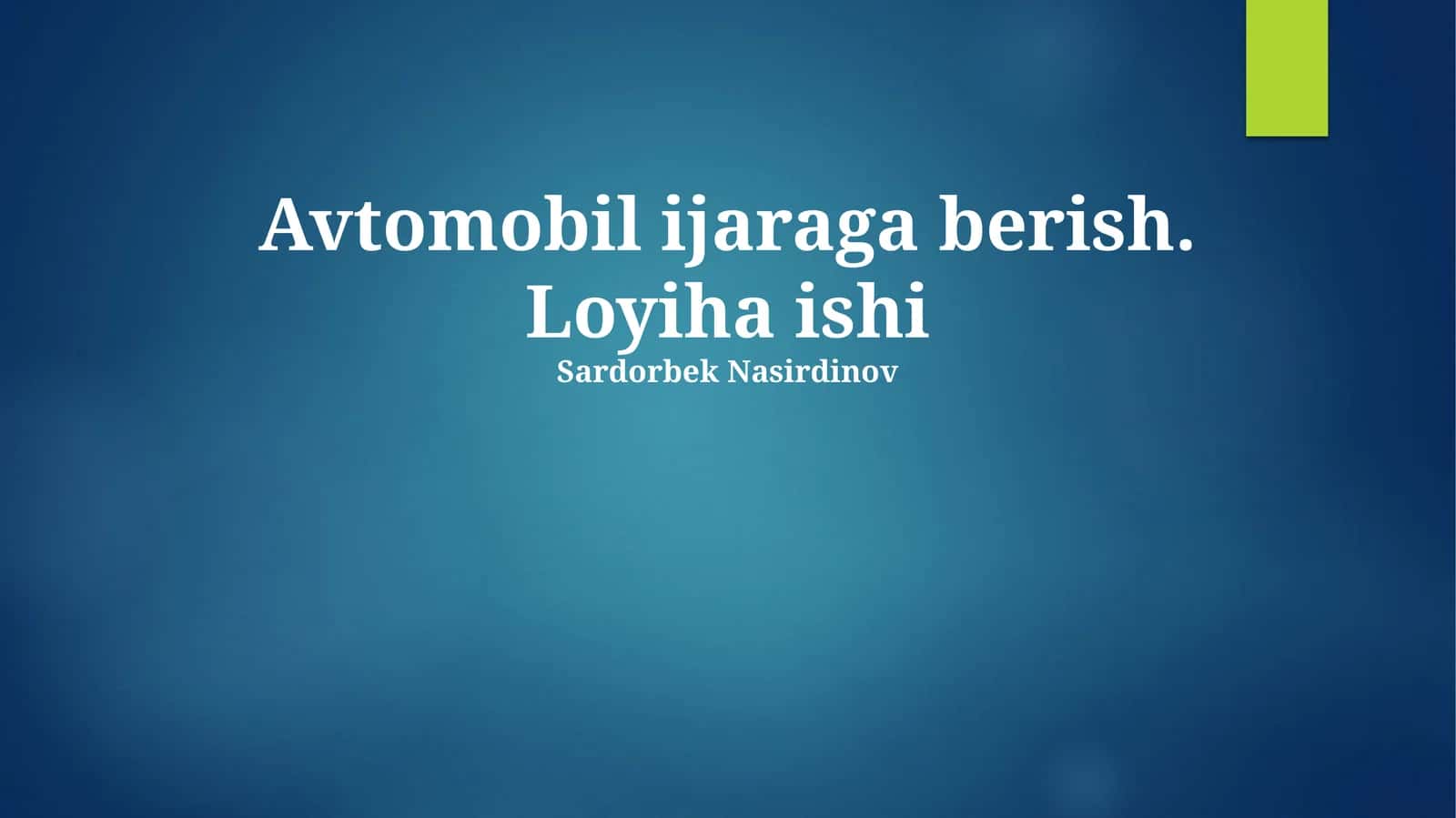 Avtomobil ijaraga berish. Loyiha ishi 1