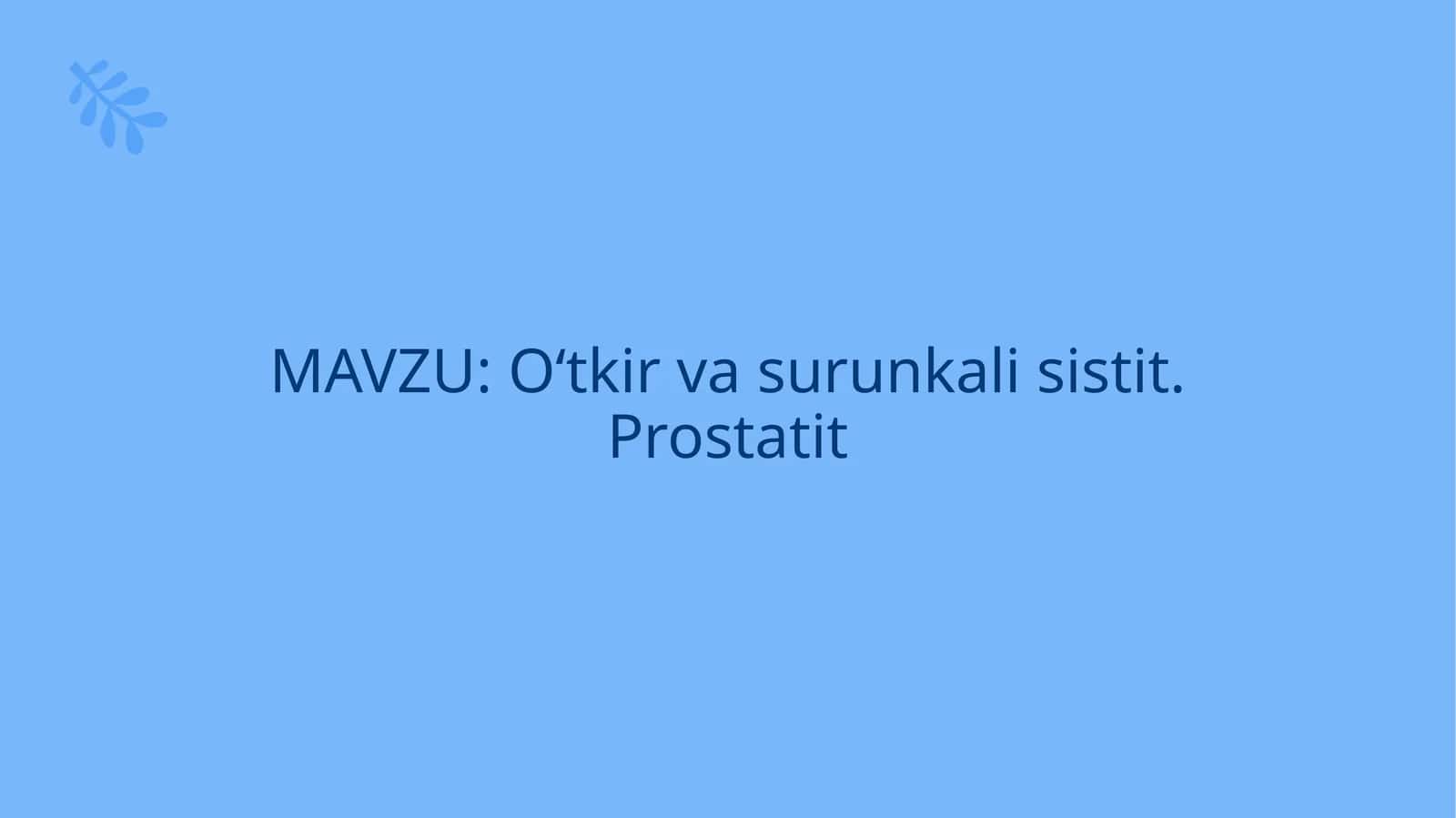 O‘tkirva surunka lisisti. Prostatit 1