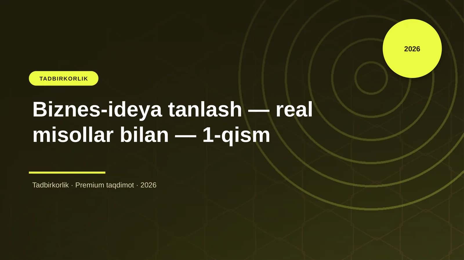 Biznes-ideya tanlash — real misollar bilan — 1-qism 1