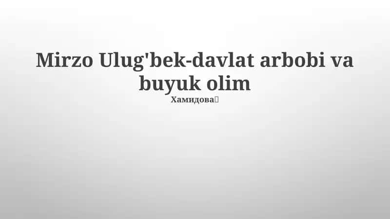 Mirzo Ulug'bek: Davlat Arbobı 1