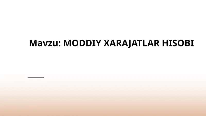 MODDIY XARAJATLAR HISOBI 1