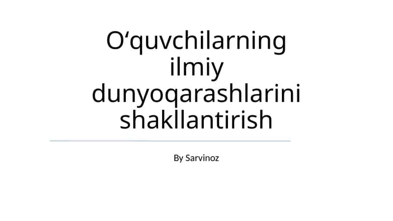 Ilmiy dunyoqarashlarini shakllantirish 1