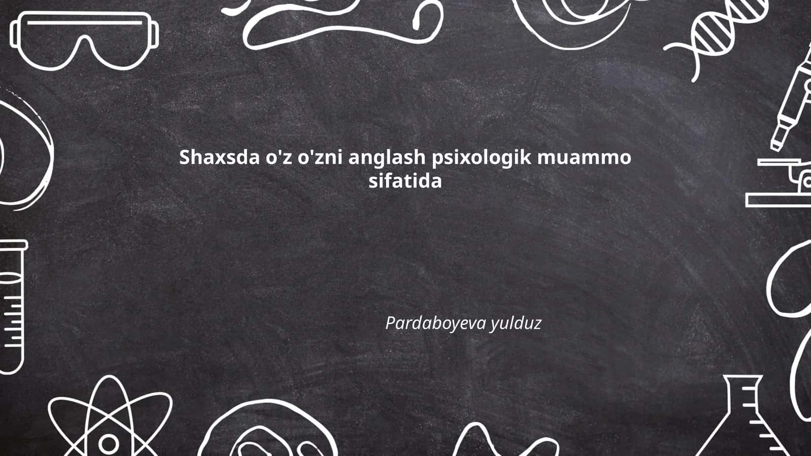 O'z-o'zini anglashning psixologik asoslari 1