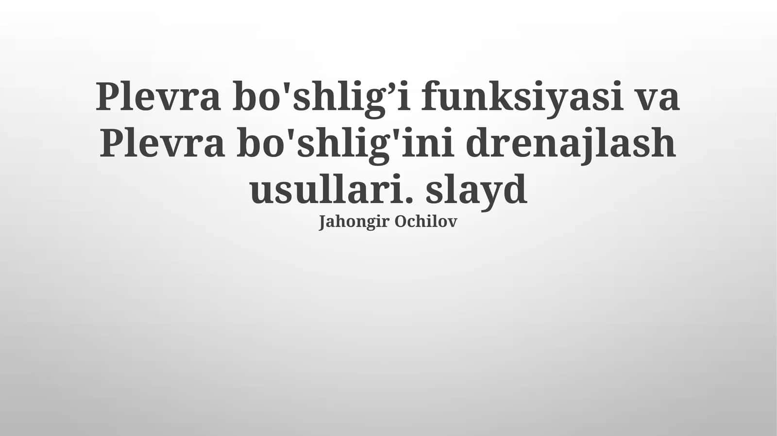 Plevra bo'shlig’i funksiyasi va Plevra bo'shlig'ini drenajlash usullari. slayd 1