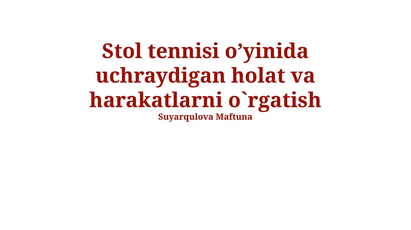 Stol tennisi oʼyinida uchraydigan holat va harakatlarni o`rgatish 1