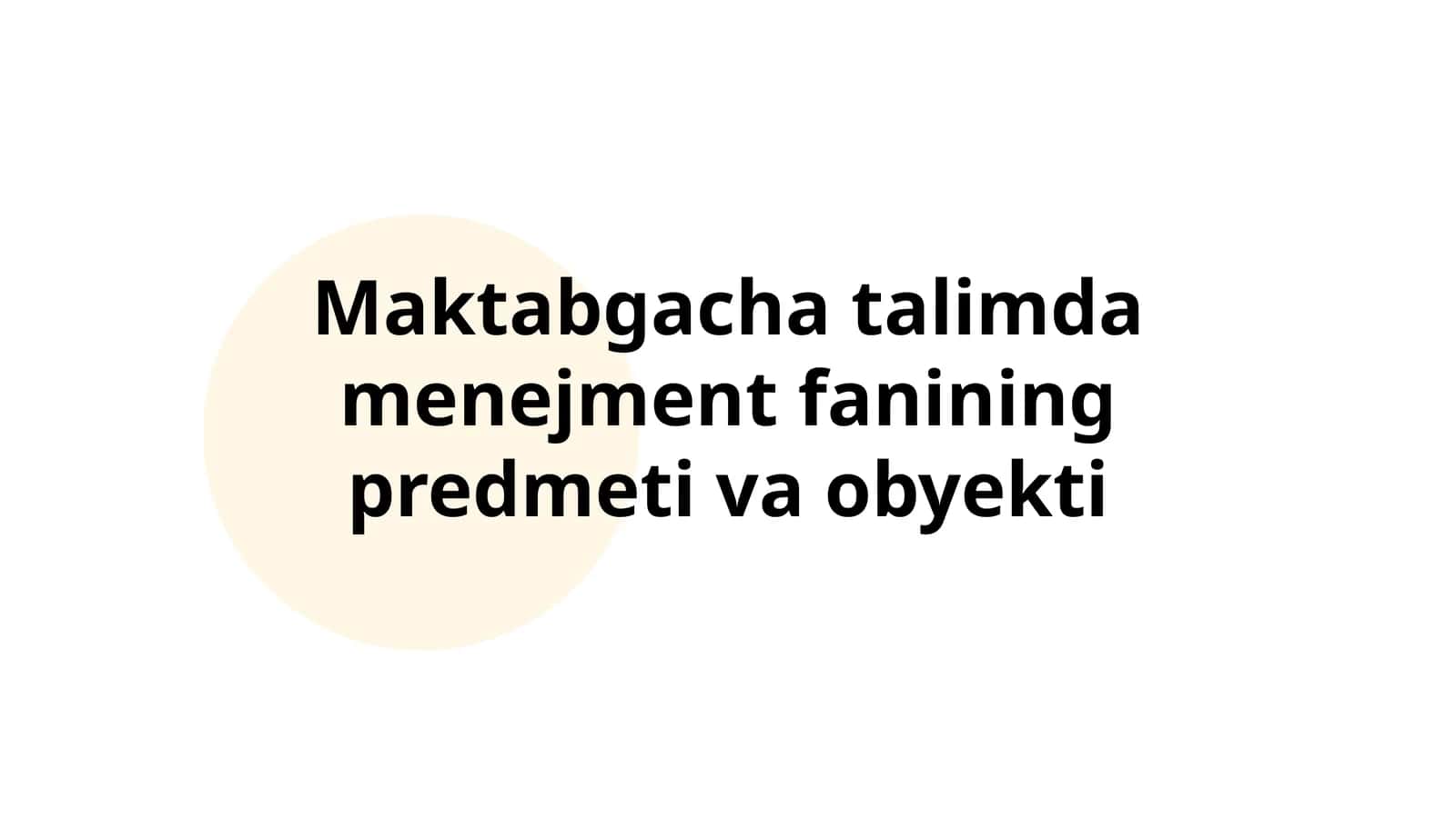 Maktabgacha talimda menejment fanining predmeti va obyekti 1