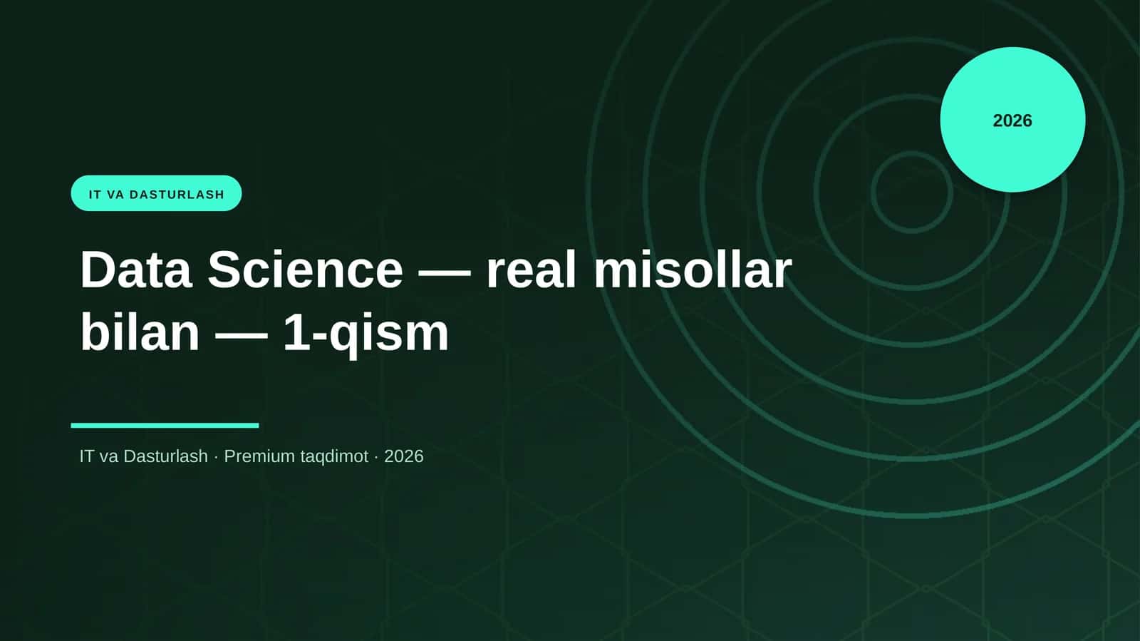 Data Science — real misollar bilan — 1-qism 1
