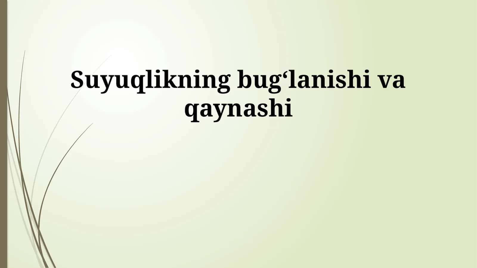 Suyuqlikning bugʻlanishi va qaynashi 1
