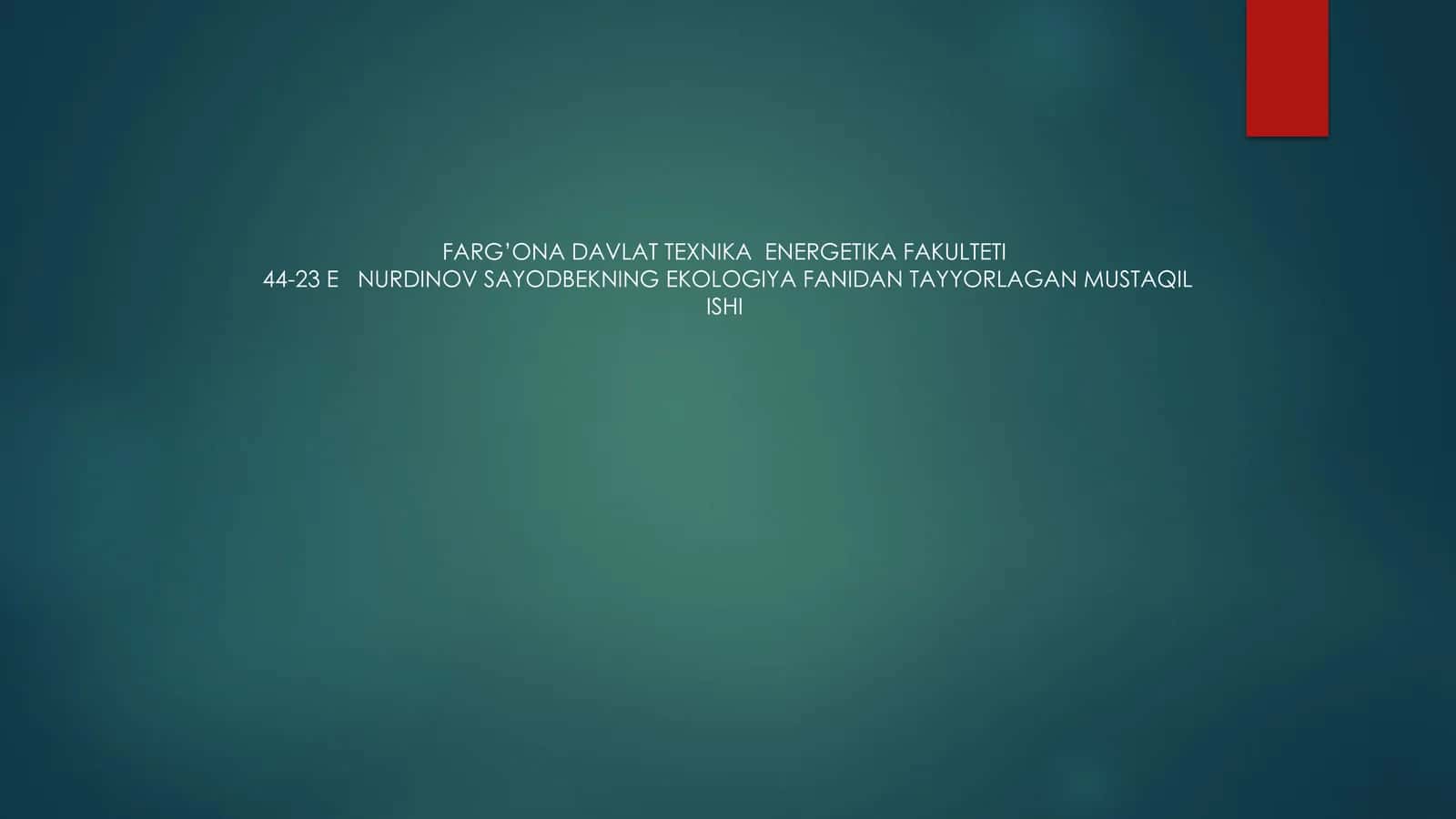 NURDINOV SAYODBEKNING EKOLOGIYA FANIDAN TAYYORLAGAN MUSTAQIL ISHI 1