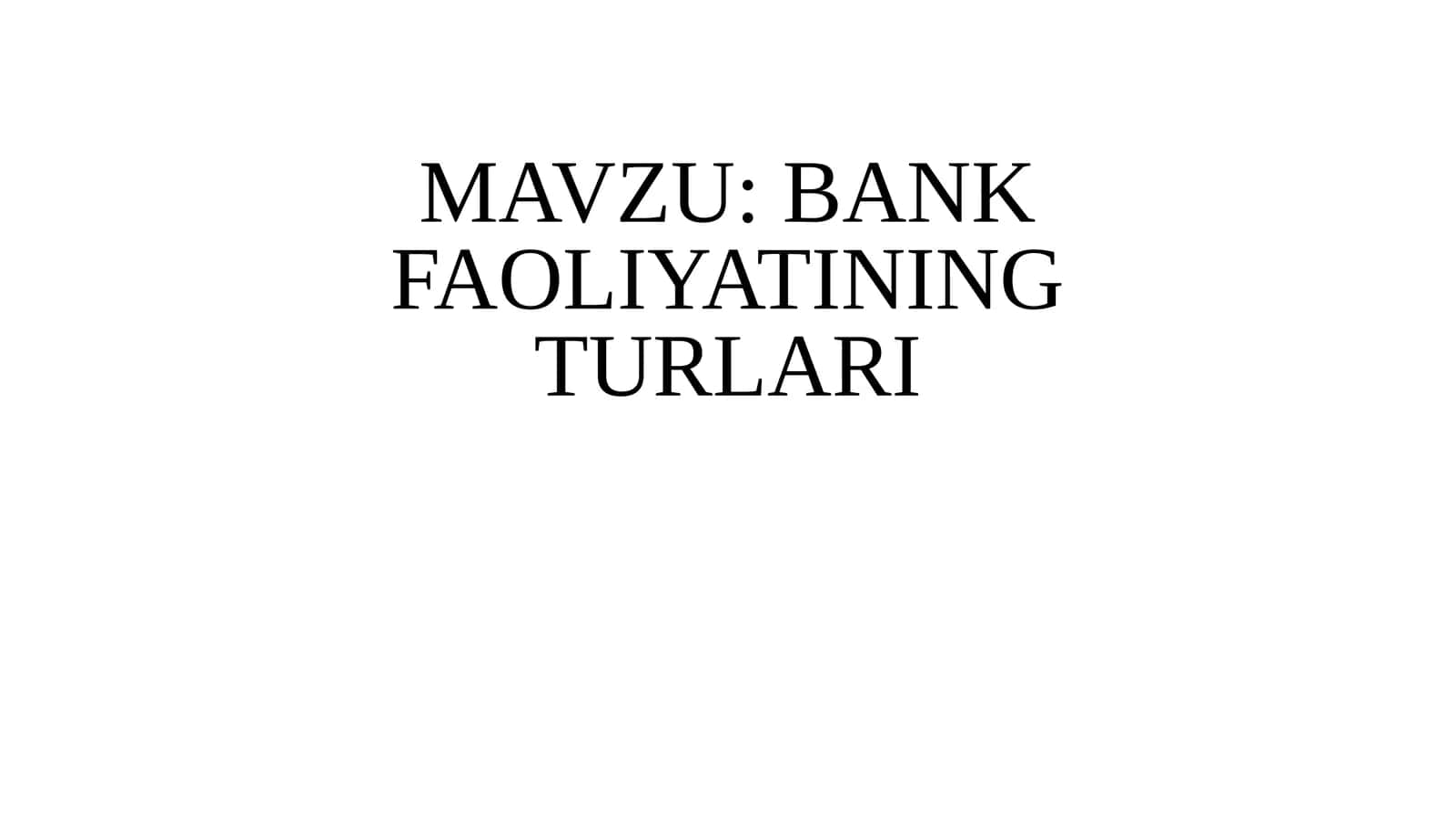BANK FAOLIYATINING TURLARI 1