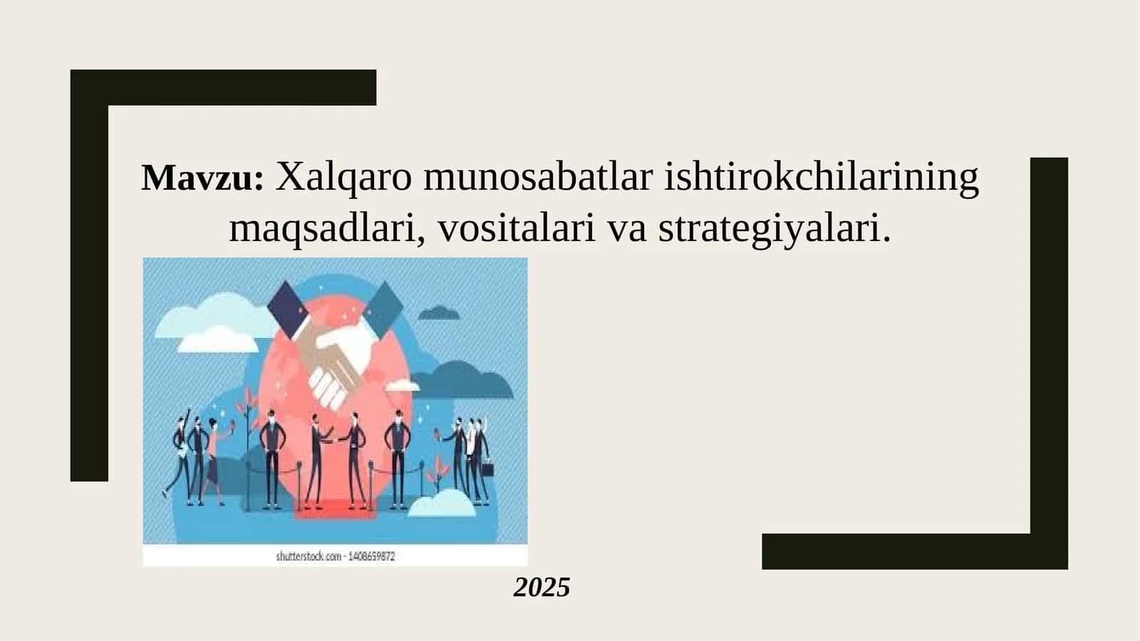 Xalqaro munosabatlar ishtirokchilarining maqsadlari, vositalari va strategiyalari. 1