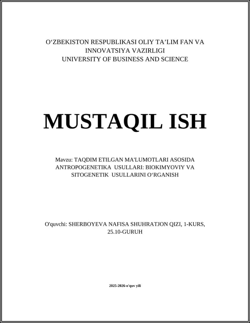 TAQDIM ETILGAN MA'LUMOTLARI ASOSIDA ANTROPOGENETIKA USULLARI: BIOKIMYOVIY VA SITOGENETIK USULLARINI OʻRGANISH 1