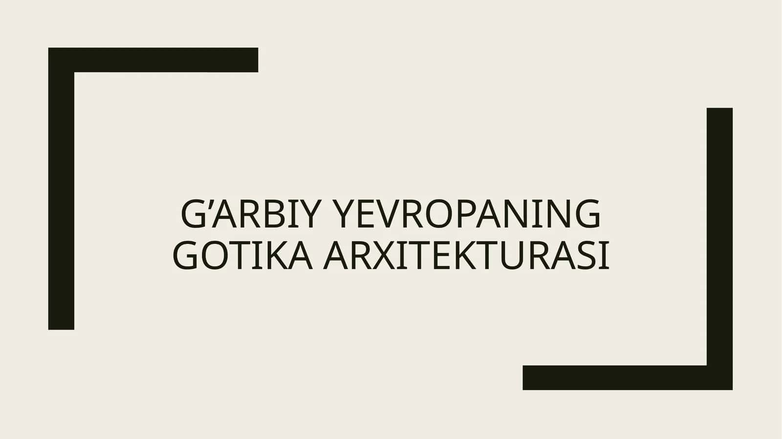 G’arbiy yevropaning gotika arxitekturasi 1