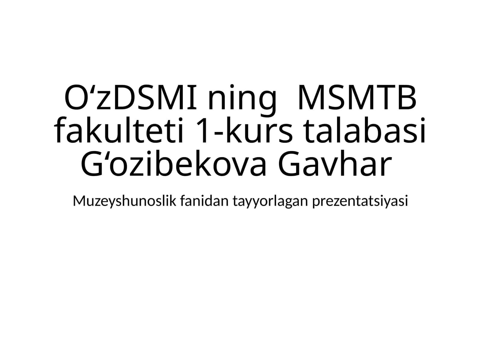 Muzeyshunoslik fanidan tayyorlagan prezentatsiyasi 1