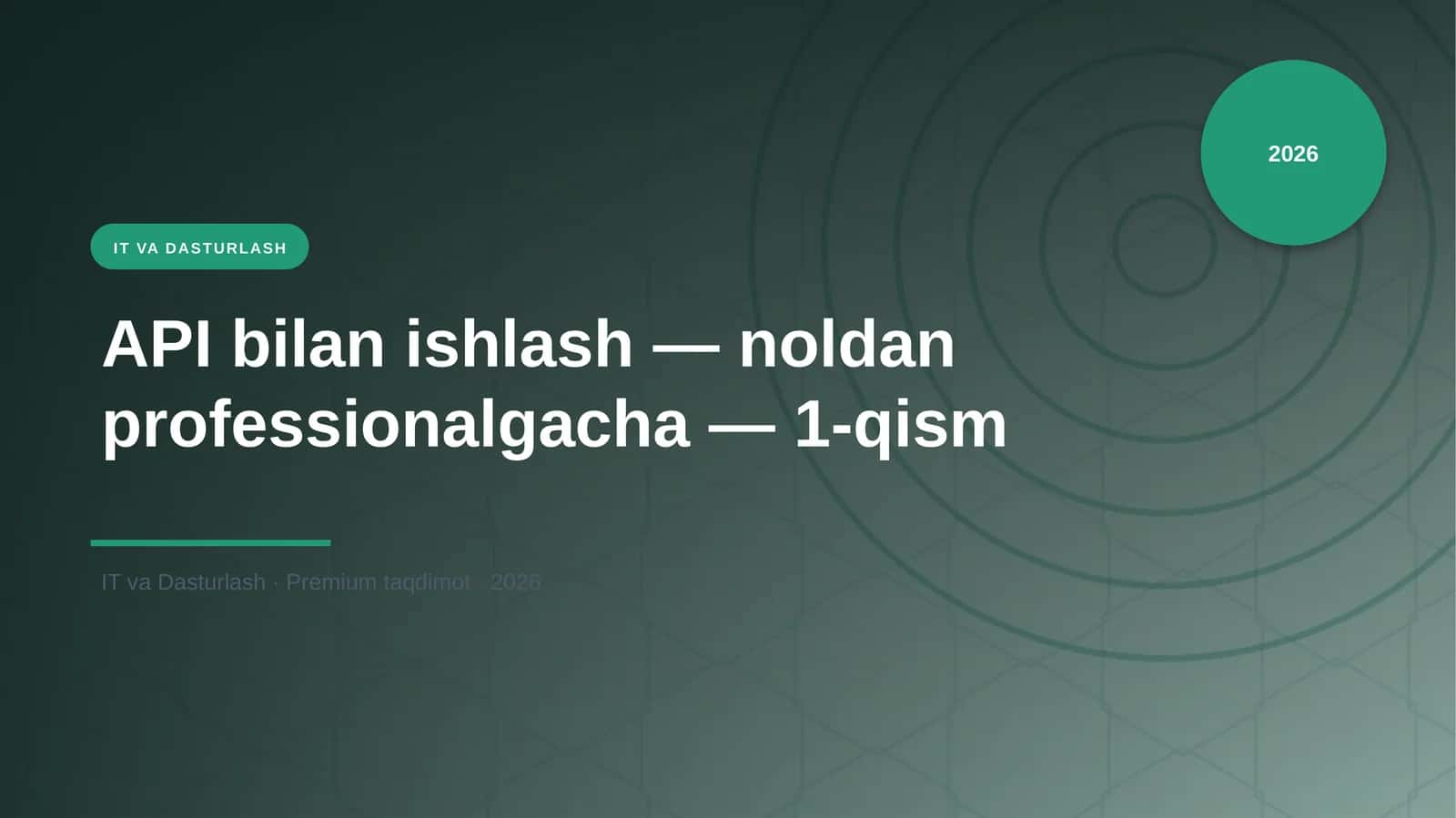 API bilan ishlash — noldan professionalgacha — 1-qism 1