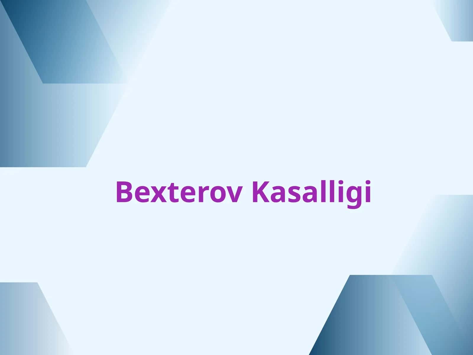 Bexterov Kasalligi 1