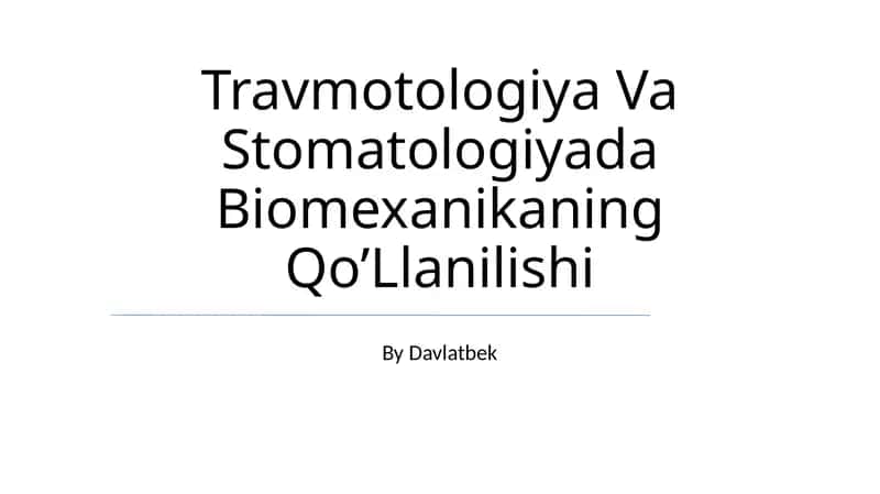 Travmotologiya Va Stomatologiyada Biomexanikaning Qo’Llanilishi 1
