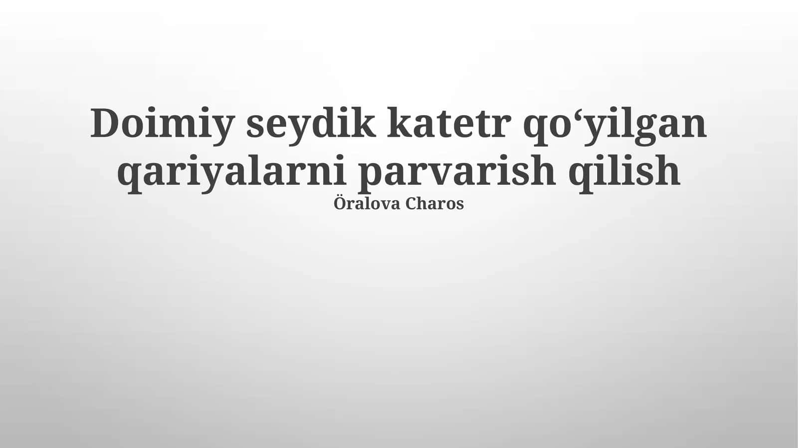 Doimiy seydik katetr qoʻyilgan qariyalarni parvarish qilish 1