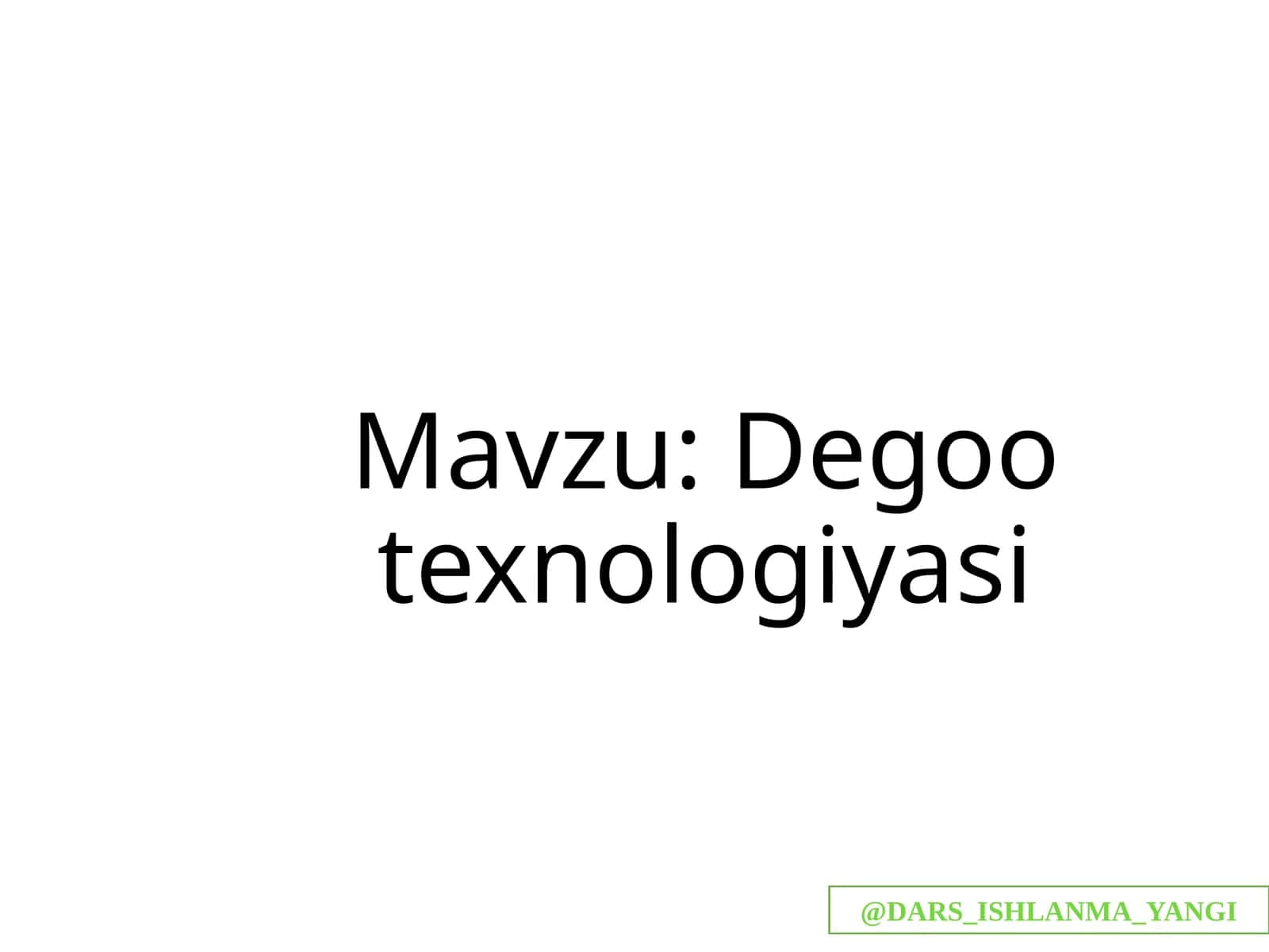 Degootexnologiyasi 1