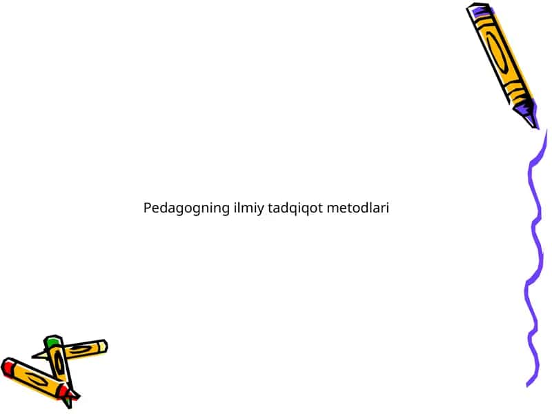 Pedagogning ilmiy tadqiqot metodlari 1