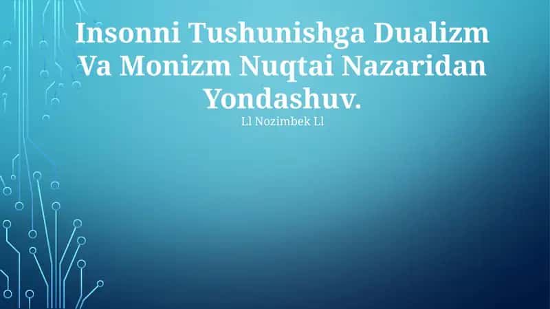 Insonni Tushunishga Dualizm Va Monizm Nuqtai Nazaridan Yondashuv 1