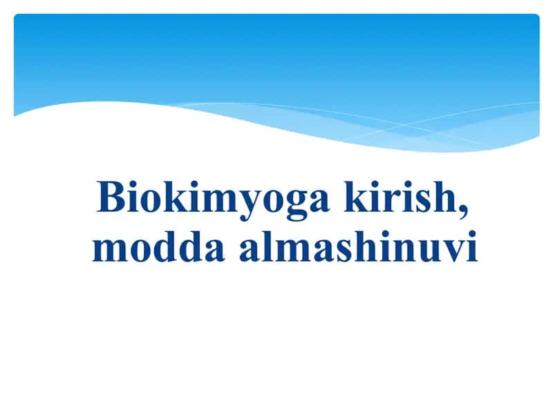 Biokimyoga kirish, modda almashinuvi 1