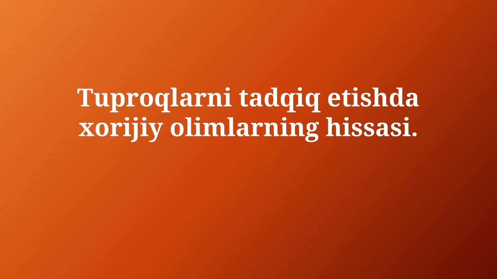 Tuproqlarnitadqiqetishdaxorijiyolimlarninghissasi 1