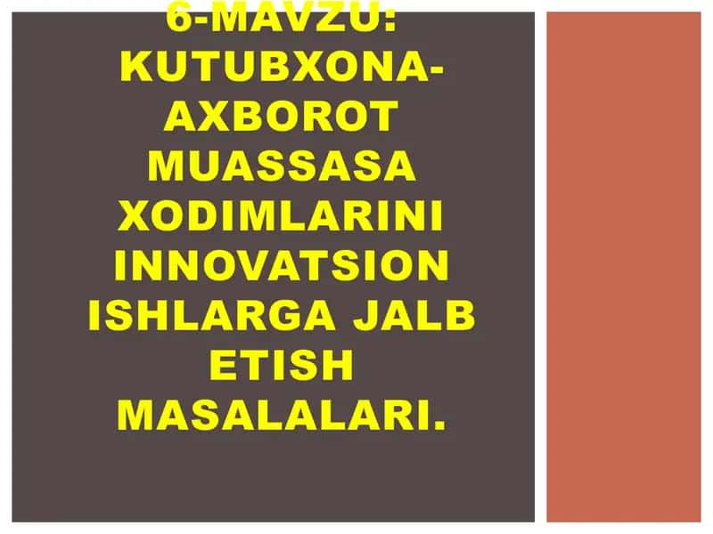 KUTUBXONA- AXBOROT MUASSASA XODIMLARINI INNOVATSION ISHLARGA JALB ETISH MASALALARI 1