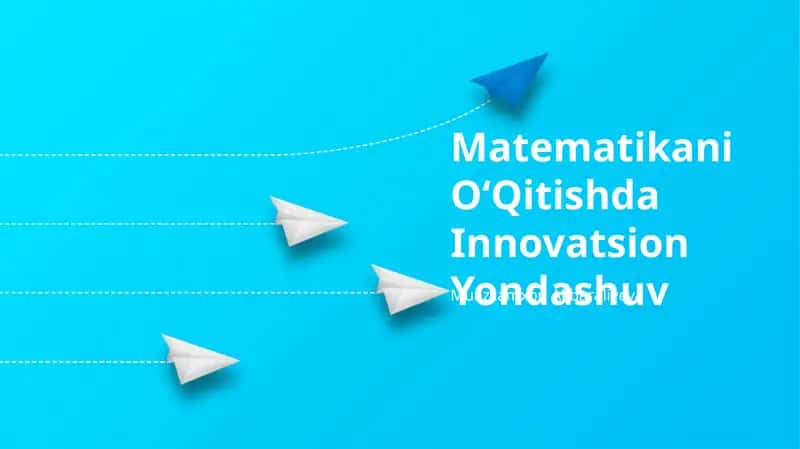Matematikani OʻQitishda Innovatsion Yondashuv 1