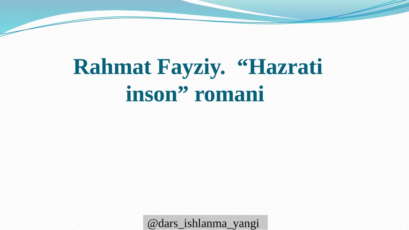 Rahmat Fayziy “Hazratiinson” romani 1