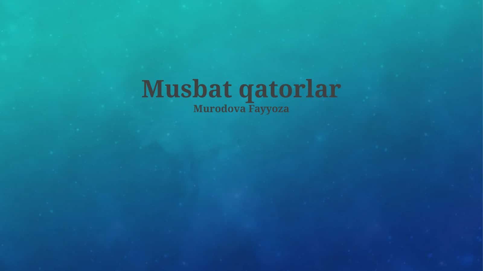 Musbat qatorlar 1