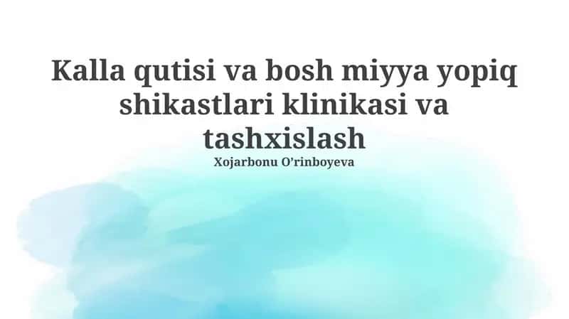 Kalla qutisi va bosh miyya yopiq shikastlari klinikasi va tashxislash 1