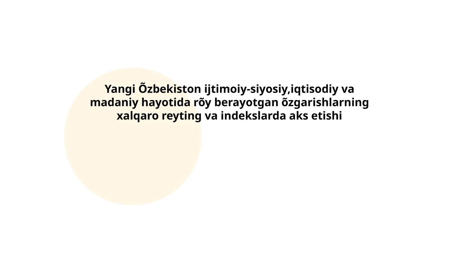 Yangi Õzbekiston ijtimoiy-siyosiy,iqtisodiy va madaniy hayotida rõy berayotgan õzgarishlarning xalqaro reyting va indekslarda aks etishi 1