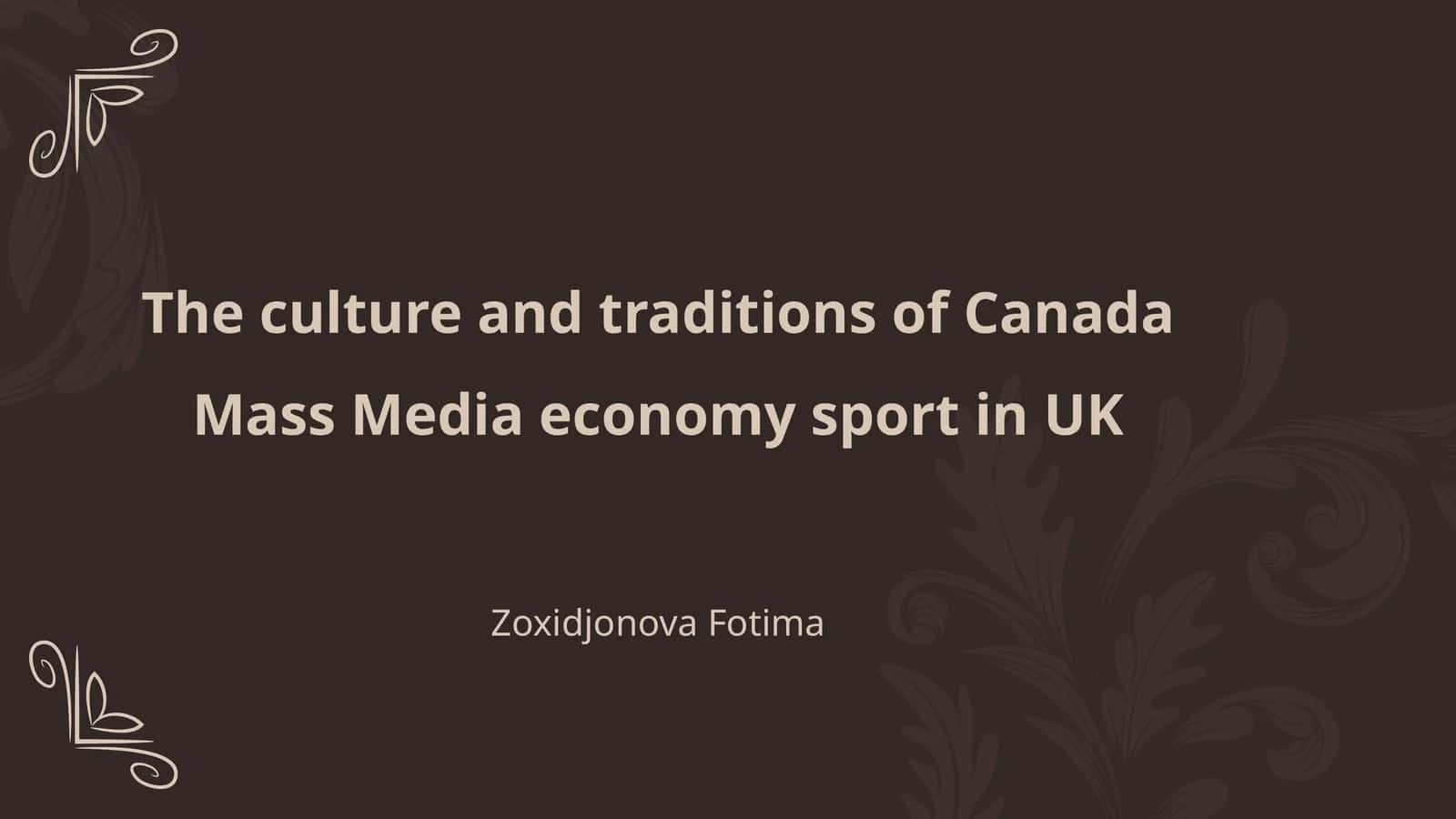 The culture and traditions of Canada Mass Media economy sport in UK 1