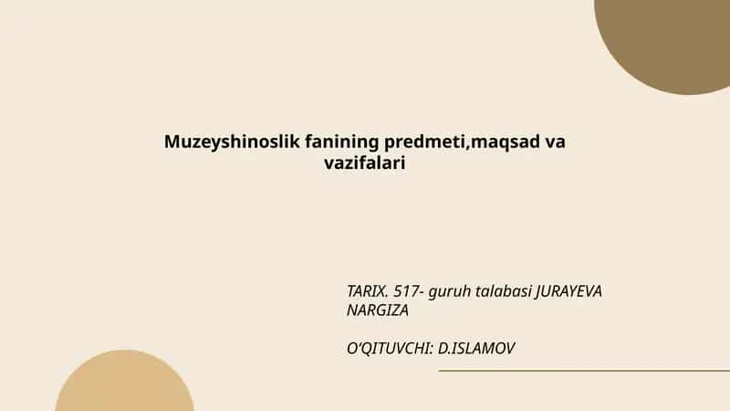 Muzeyshinoslik fanining predmeti, maqsad va vazifalari 1