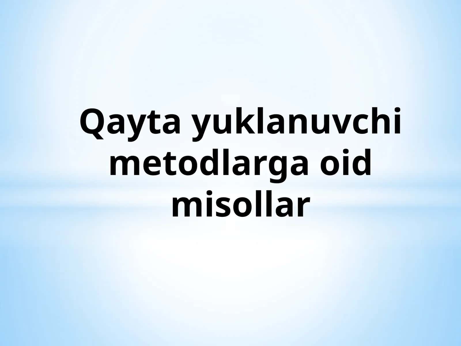 Qayta yuklanuvchi metodlarga oid misollar 1