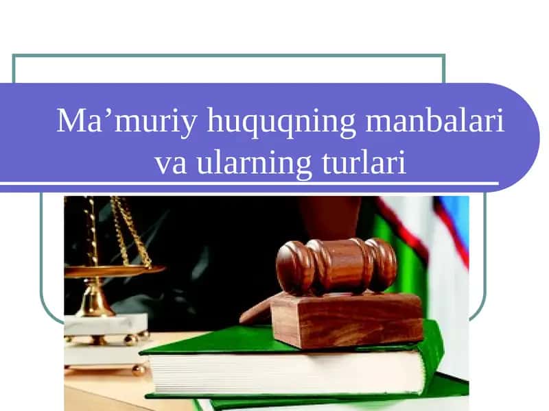 Ma'muriy huquqning manbalari va ularning turlari 1