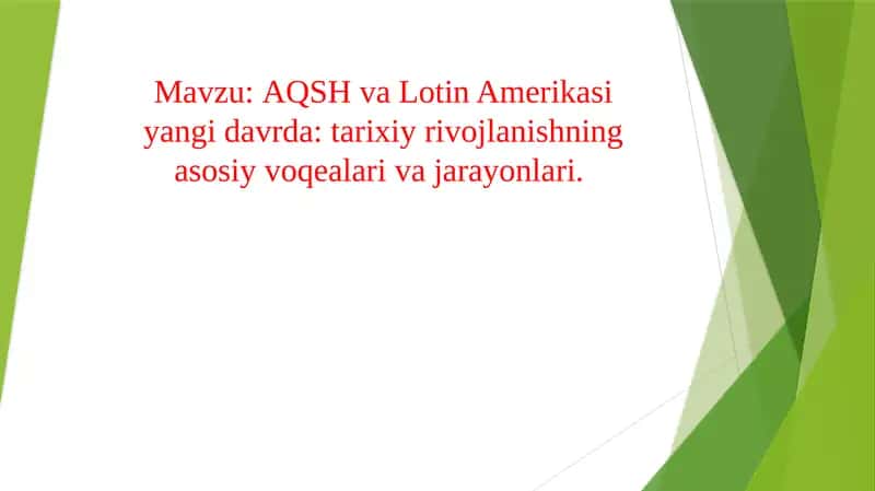 Aqsh va Lotin Amerikasi yangi davrda: Tarixiy rivojlanishning asosiy voqealari va jarayonlari 1