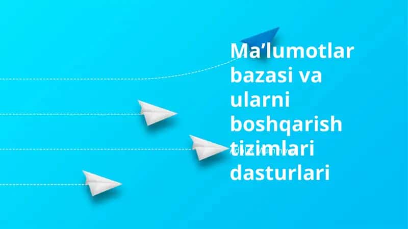 Maʼlumotlar bazasi va ularni boshqarish tizimlari dasturlari 1