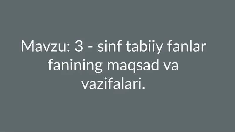 Tabiiy fanlar fanining maqsad va vazifalari 1
