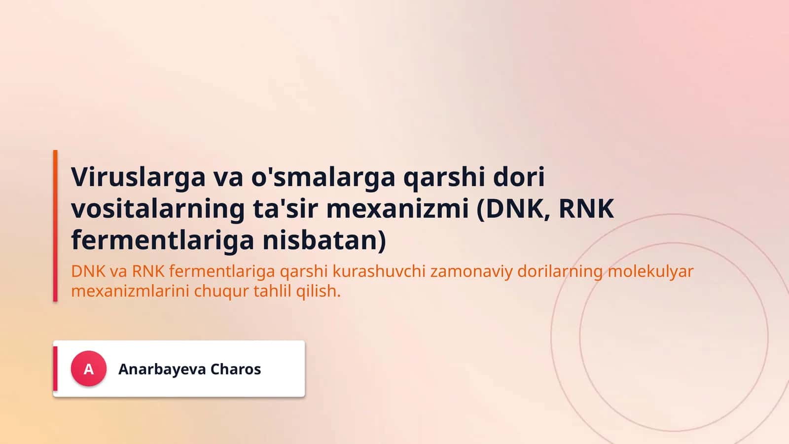 Viruslarga va o'smalarga qarshi dori vositalarning ta'sir mexanizmi (DNK, RNK fermentlariga nisbatan) 1